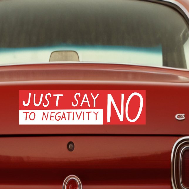 BARA SÄGA NEJ TILL Negativitet, ynklig Sarcasm Iro Bildekal (JUST SAY NO to Negativity Funny Sarcasm Ironic Bumper Sticker
)