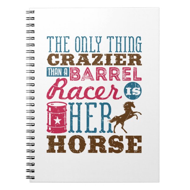 Bara Sak Crazier än Barrel Racer är hennes häst Anteckningsbok (Framsidan)