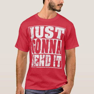 Bara skicka det till Motocross Dirt Bike Snowmobil T Shirt
