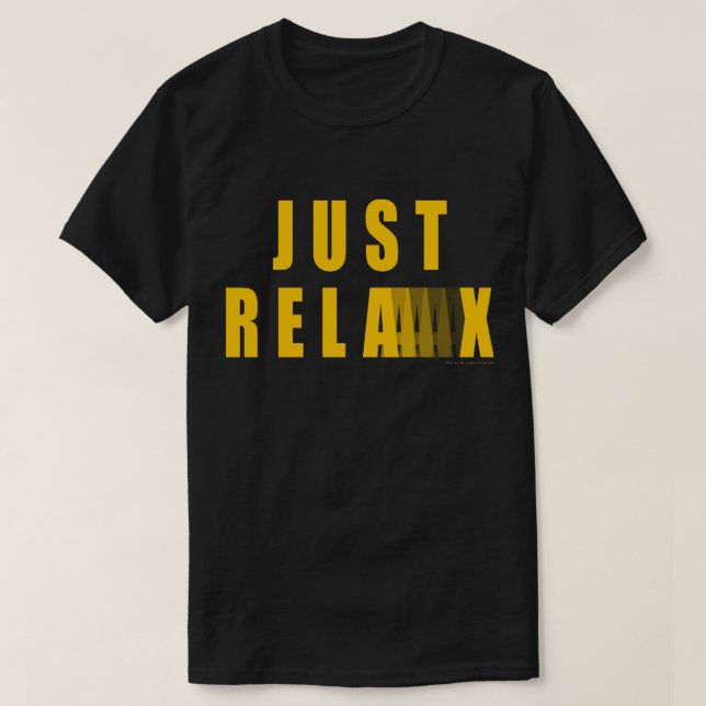 Bara slappna av t shirt (Design framsida)
