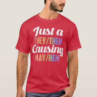 Bara som de orsakade kan de få honom t shirt