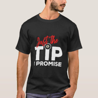 Bara Spetsen Jag Lovar För En Biljardspelare T Shirt