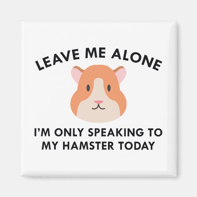 Bara tala till min hamster magnet (Framsidan)