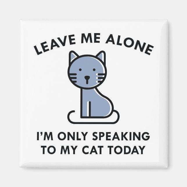 Bara tala till min katt magnet (Framsidan)
