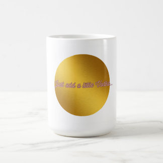 "Bara tillsätt lite Vodka" Kaffe Mugg