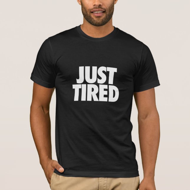 Bara trött... t shirt (Framsida)