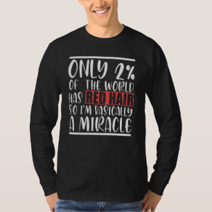 Bara två av världens har rött hår så jag är i grun t shirt