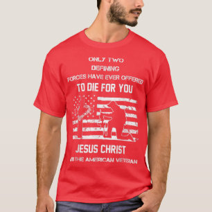 Bara två styrkor har någonsin erbjudit sig att dö t shirt