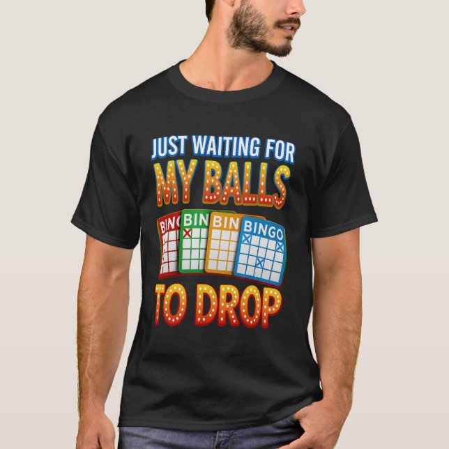 Bara väntar på att mina bollar ska falla Bingo spe T Shirt (Framsida)