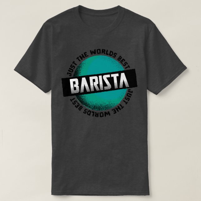 Bara världens bästa Barista T Shirt (Design framsida)