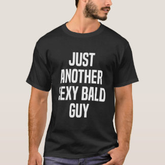 Bara ytterligare en Bald Guy Bald T Shirt