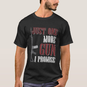 Bara ytterligare en Gun I-utlovat skrotgåva till s T Shirt