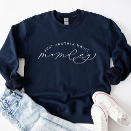 Bara ytterligare en Manic MOMday-yndig T Shirt