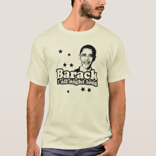 Barack det all nattT-tröja Tee Shirt