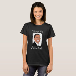 Barack Obama Alltid min president Shirt T-shirt