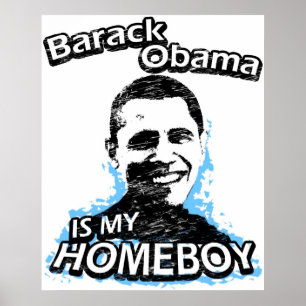Barack Obama är min homeboy Poster