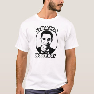 Barack Obama är min homeboy Tee