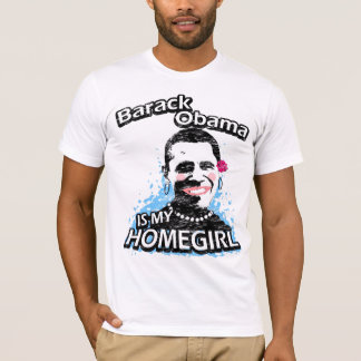 Barack Obama är min homegirl T-shirt