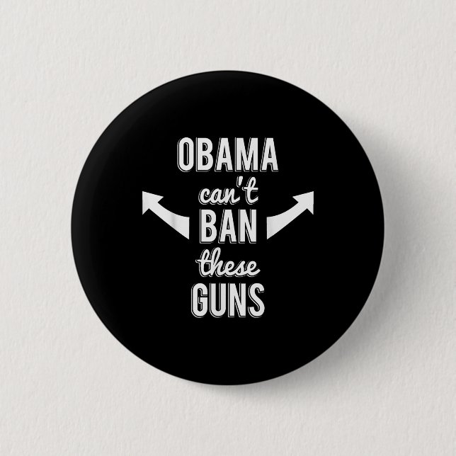 Barack Obama Cant Ban Dessa vapen Knapp (Framsida)
