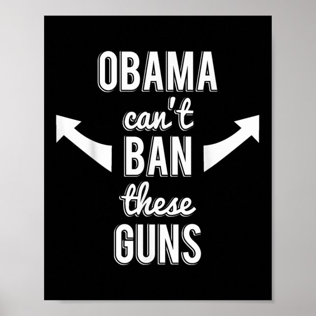 Barack Obama Cant Ban Dessa vapen Poster (Framsidan)