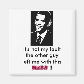 Barack Obama, det är inte mitt fel, kylmagnet Magnet