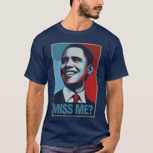Barack Obama Porträtt Saknar Mig Citat Liberal Dem T Shirt
