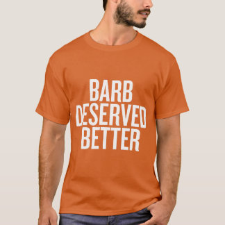 Barb förtjänade bättre rolig familj t shirt