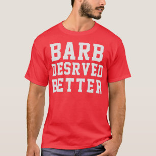 Barb förtjänar bättre 2 t shirt