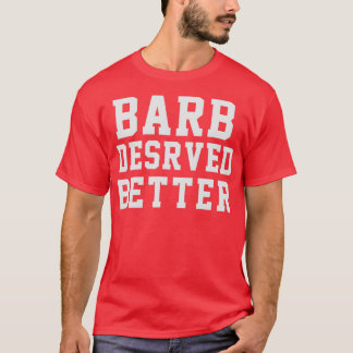 Barb förtjänar bättre 2 t shirt