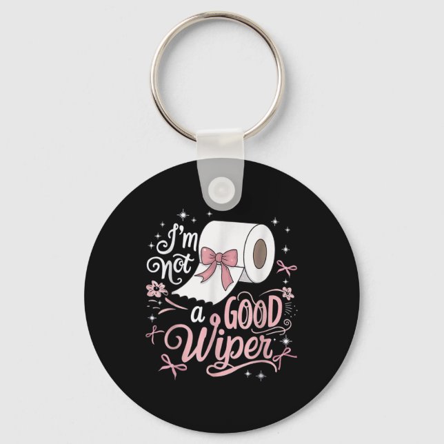 Bärbara fartyg är inte ett Bra Wiper-fel Nyckelring (Framsida)