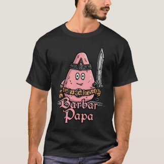 Barbare Papa - humour fantasy décalé T Shirt