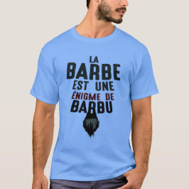 barbe_enigme_barbu_citations_humour_drole_1807_j t shirt
