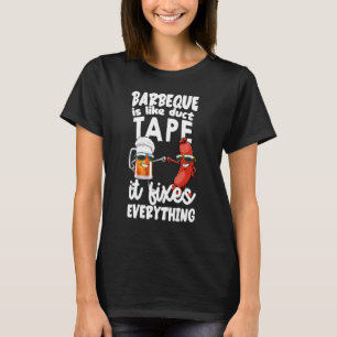 Barbeque är som ett duktband... som fixar allt som t shirt