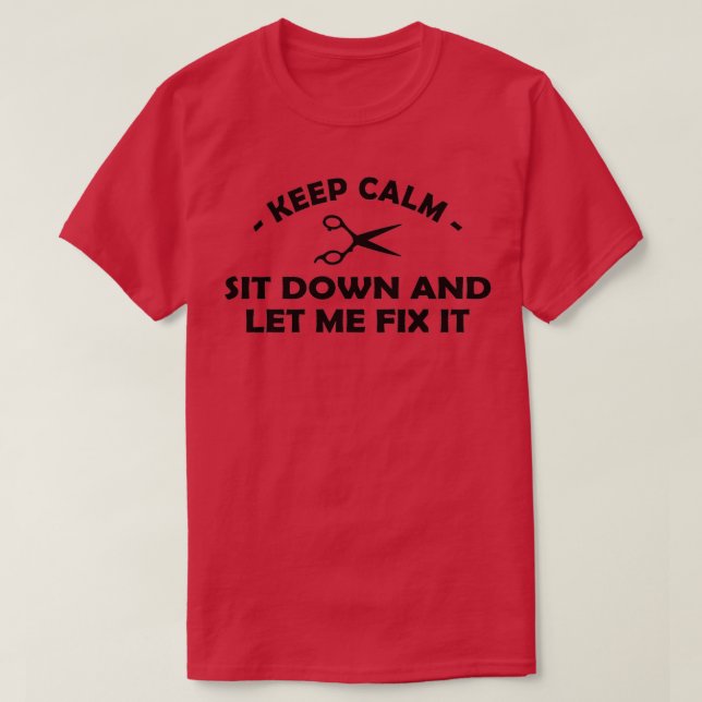 Barber Behålla lugn sitt ner och låt mig fixa det T Shirt (Design framsida)