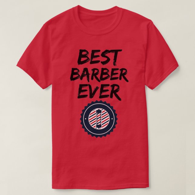 Barber Best nånsin Funny Gift Idea T Shirt (Design framsida)