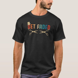 Barber Get Faded T Shirt