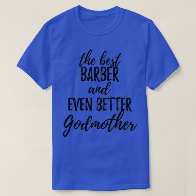 Barber Godmother Funny Gift Idea for Godparent Gag T Shirt (Design framsida)