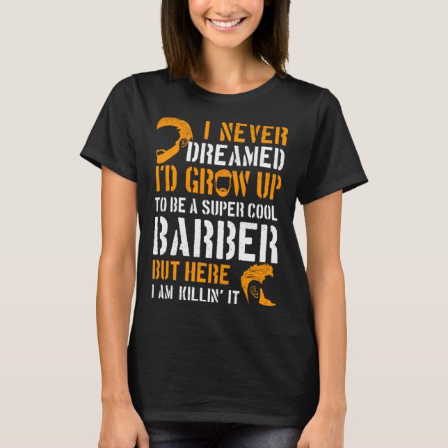 Barber Hairdresser Cosmetologist Hair Stylist Beau T Shirt (Framsida)