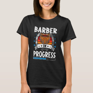 Barber In Progress-praktikant Student T Shirt