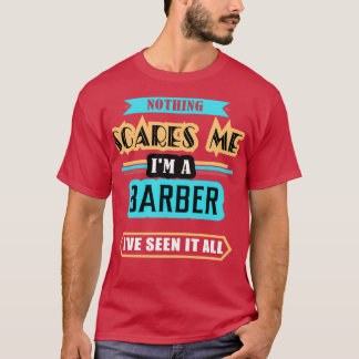 Barber Ingenting Skrämmer mig T Shirt