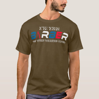 Barber Joke Hairdresser Hairstylist Hair Haircut C T Shirt