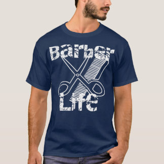 Barber Life Barber School Gift T Shirt
