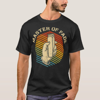 Barber Master of Fade Hairstylist T Shirt
