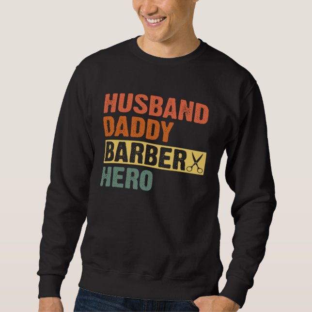 Barber Pappa Make Husbonde Pappa Hjälte Fars Dag Lång Ärmad Tröja (Framsida)