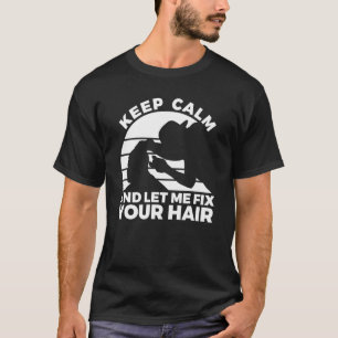 Barber Quote for a Sarkastic Hairdresser 4 T Shirt