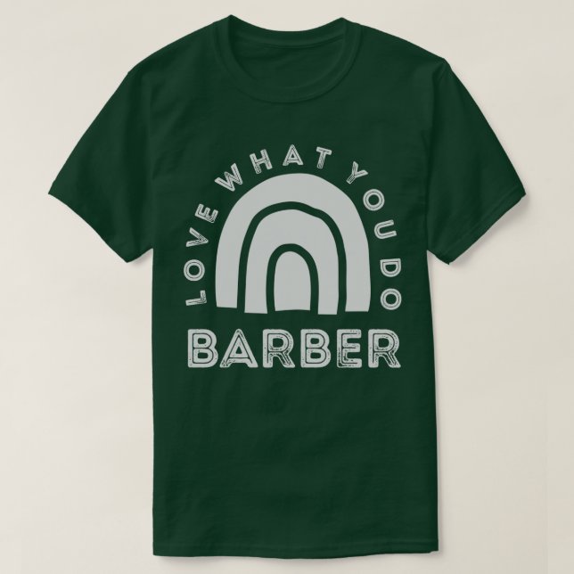 Barber Rainbow Kärlek vad du gör T Shirt (Design framsida)
