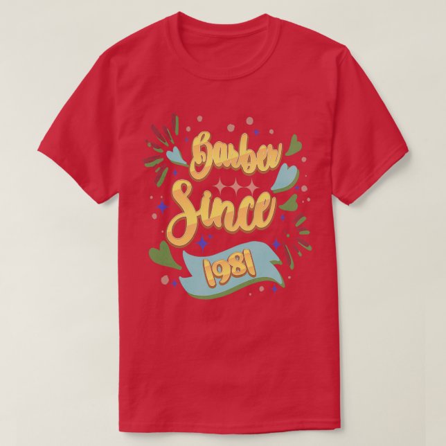 Barber sedan 1981 Lokala barber Gift-idéer för hår T Shirt (Design framsida)