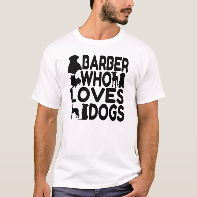 Barber WHO Kärlek Hundar Tee Shirt (Framsida)