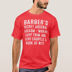 Barbers Secret Arsenal Sarcasm T Shirt