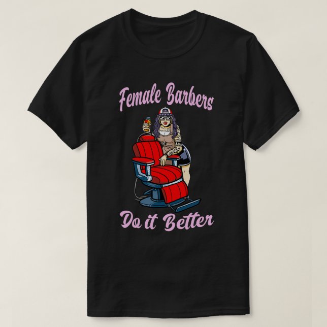 Barbershop Female Barber Do It Better Hairdresser T Shirt (Design framsida)